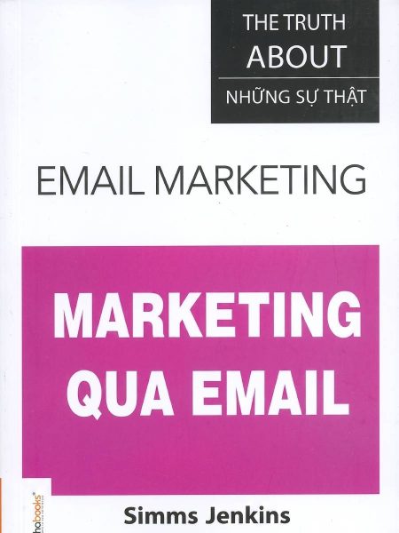 Sự Thật Về Marketing Qua Email